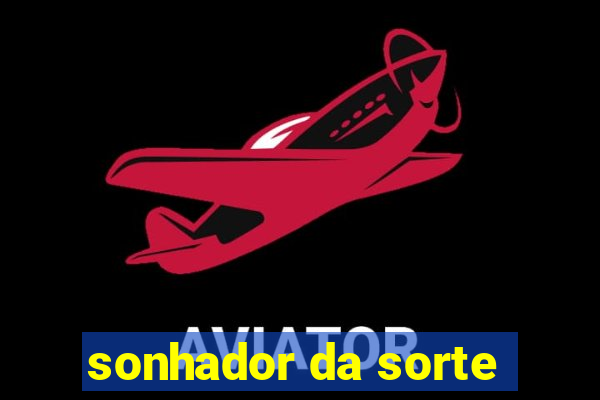 sonhador da sorte